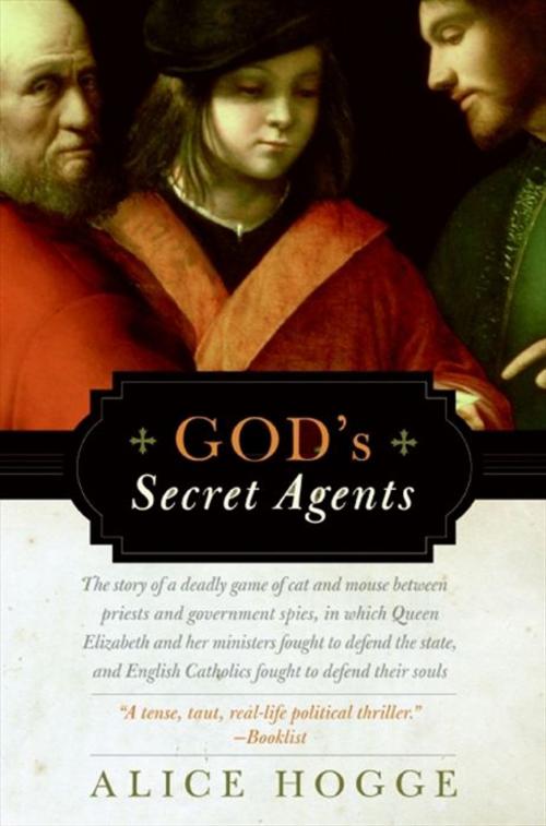 Cover of the book God's Secret Agents by Alice Hogge, HarperCollins e-books