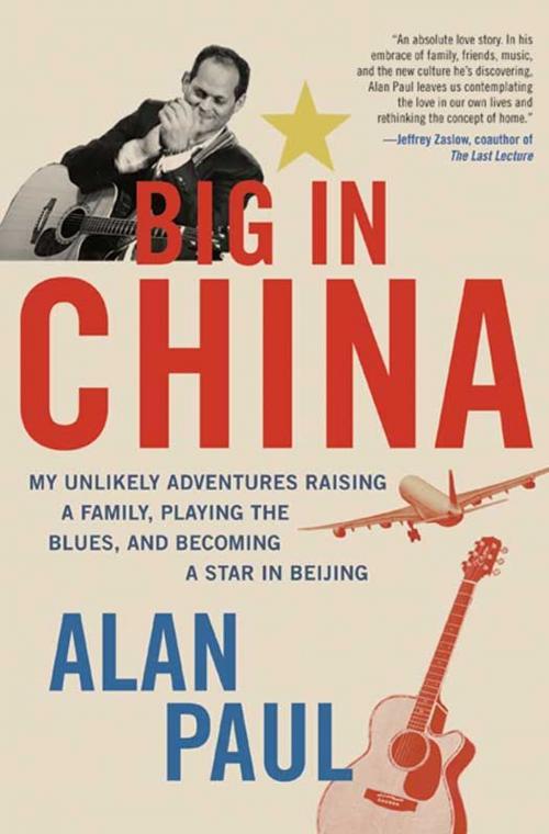 Cover of the book Big in China by Alan Paul, HarperCollins e-books