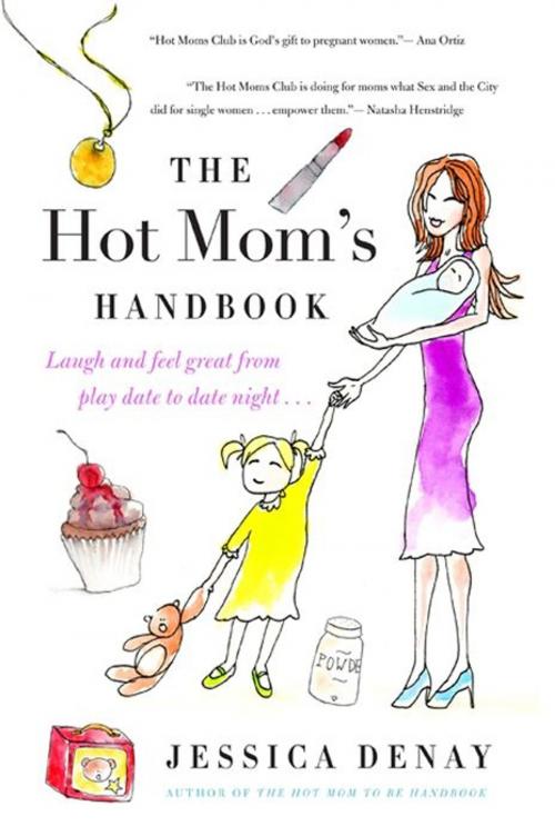 Cover of the book The Hot Mom's Handbook by Jessica Denay, William Morrow Paperbacks