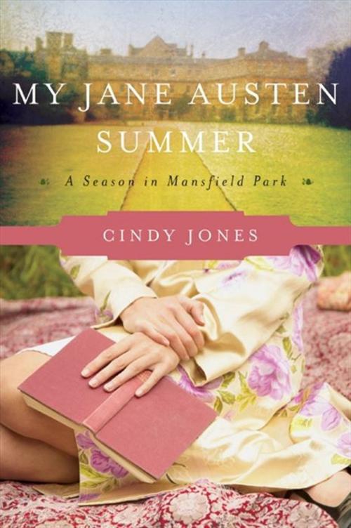 Cover of the book My Jane Austen Summer by Cindy Jones, William Morrow Paperbacks