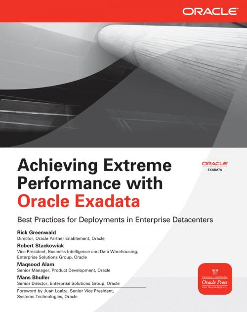 Cover of the book Achieving Extreme Performance with Oracle Exadata by Rick Greenwald, Maqsood Alam, Mans Bhuller, Robert Stackowiak, McGraw-Hill Education