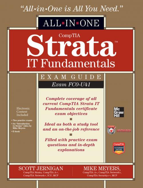 Cover of the book CompTIA Strata IT Fundamentals All-in-One Exam Guide (Exam FC0-U41) by Scott Jernigan, Mike Meyers, McGraw-Hill Education