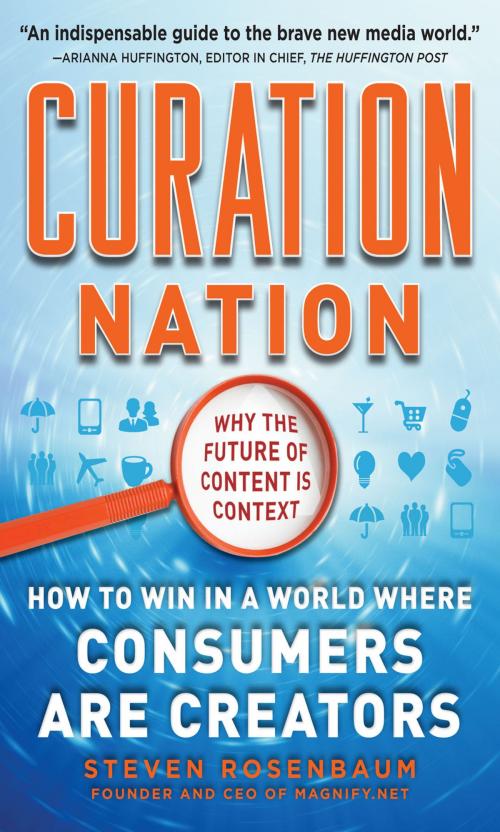Cover of the book Curation Nation: How to Win in a World Where Consumers are Creators by Steven Rosenbaum, McGraw-Hill Education