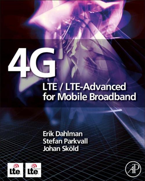 Cover of the book 4G: LTE/LTE-Advanced for Mobile Broadband by Erik Dahlman, Stefan Parkvall, Johan Skold, Elsevier Science