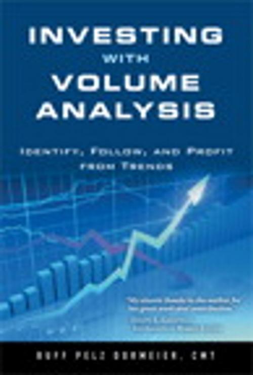 Cover of the book Investing with Volume Analysis: Identify, Follow, and Profit from Trends by Buff Pelz Dormeier, Pearson Education