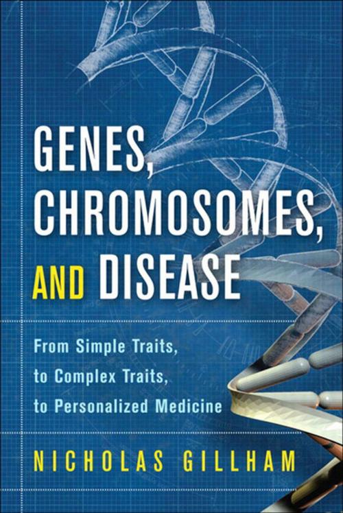 Cover of the book Genes, Chromosomes, and Disease, Portable Documents by Nicholas Wright Gillham, Pearson Education
