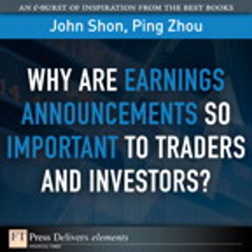 Cover of the book Why Are Earnings Announcements So Important to Traders and Investors? by John Shon, Ping Zhou, Pearson Education