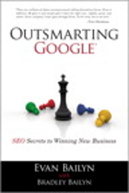 Cover of the book Outsmarting Google: SEO Secrets to Winning New Business by Evan Bailyn, Bradley Bailyn, Pearson Education