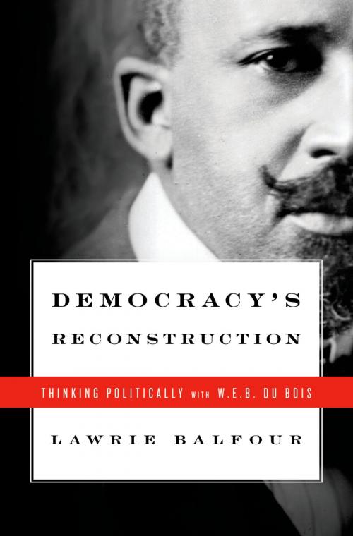 Cover of the book Democracy's Reconstruction by Lawrie Balfour, Oxford University Press