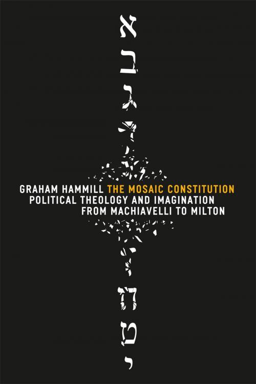 Cover of the book The Mosaic Constitution by Graham Hammill, University of Chicago Press