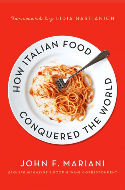 Cover of the book How Italian Food Conquered the World by John F. Mariani, St. Martin's Press