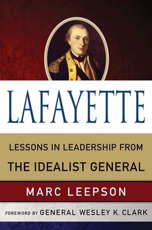 Cover of the book Lafayette: Lessons in Leadership from the Idealist General by Marc Leepson, St. Martin's Press