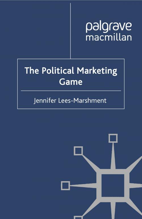 Cover of the book The Political Marketing Game by J. Lees-Marshment, Palgrave Macmillan UK