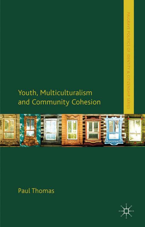 Cover of the book Youth, Multiculturalism and Community Cohesion by Paul Thomas, Palgrave Macmillan UK