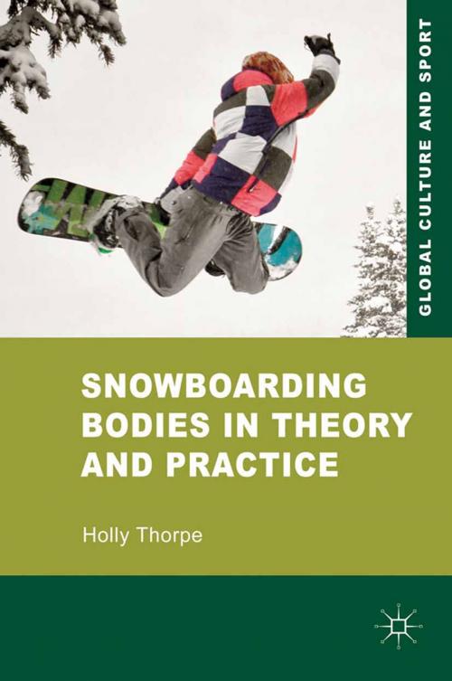 Cover of the book Snowboarding Bodies in Theory and Practice by H. Thorpe, Palgrave Macmillan UK