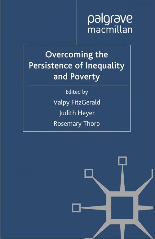 Cover of the book Overcoming the Persistence of Inequality and Poverty by Valpy FitzGerald, Judith Heyer, Palgrave Macmillan UK
