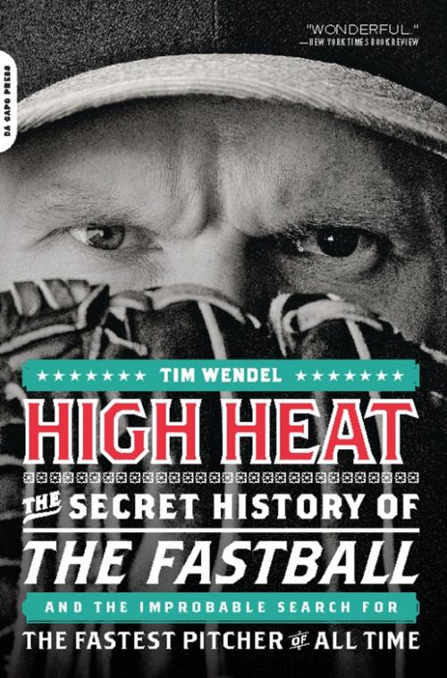 Cover of the book High Heat by Tim Wendel, Hachette Books