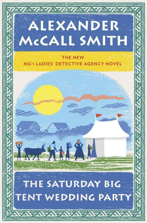 Cover of the book The Saturday Big Tent Wedding Party by Alexander McCall Smith, Knopf Doubleday Publishing Group