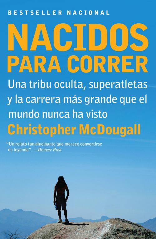 Cover of the book Nacidos para Correr by Christopher McDougall, Knopf Doubleday Publishing Group