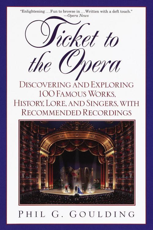 Cover of the book Ticket to the Opera by Phil G. Goulding, Random House Publishing Group