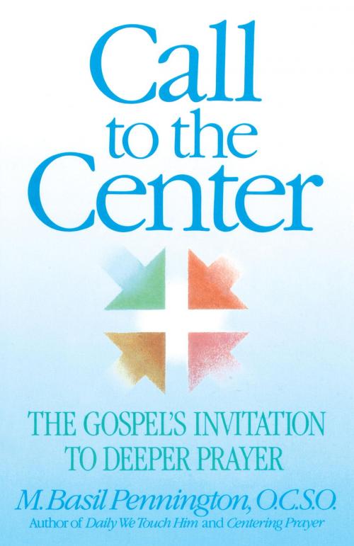Cover of the book Call to the Center by Basil Pennington, The Crown Publishing Group