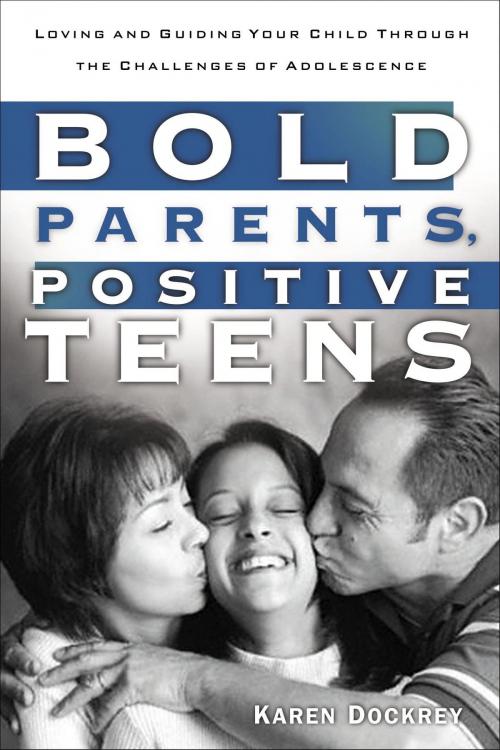 Cover of the book Bold Parents, Positive Teens by Karen Dockrey, The Crown Publishing Group
