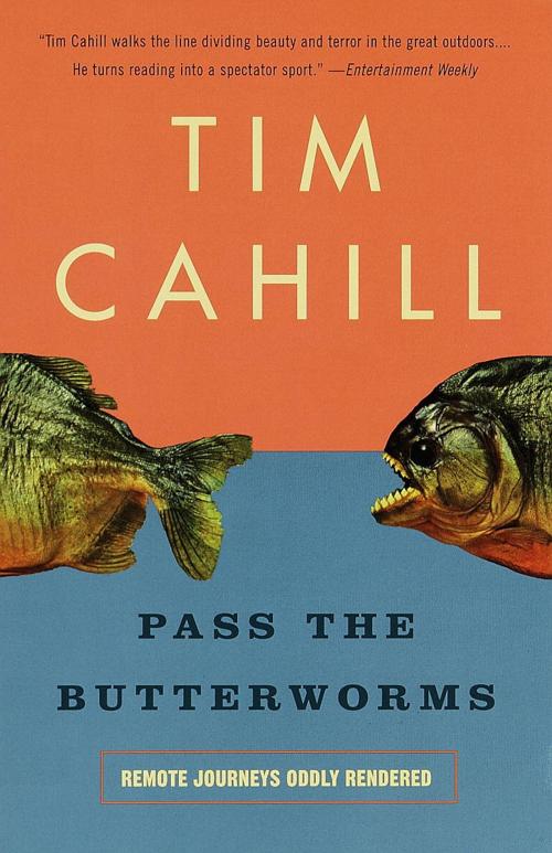 Cover of the book Pass the Butterworms by Tim Cahill, Knopf Doubleday Publishing Group