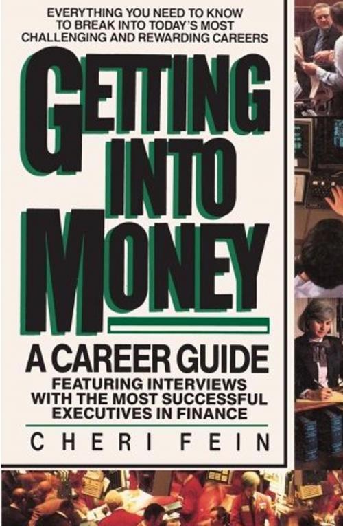 Cover of the book Getting into Money: A Career Guide by Cheri Fein, Random House Publishing Group