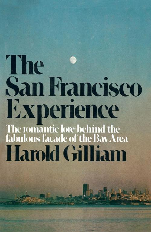 Cover of the book The San Francisco Experience by Harold Gilliam, Knopf Doubleday Publishing Group