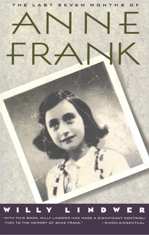 Cover of the book The Last Seven Months of Anne Frank by Willy Lindwer, Knopf Doubleday Publishing Group