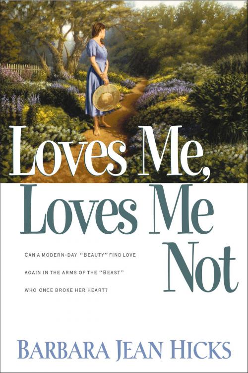 Cover of the book Loves Me, Loves Me Not by Barbara Jean Hicks, The Crown Publishing Group