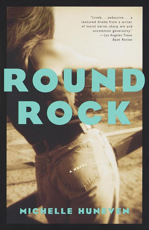 Cover of the book Round Rock by Michelle Huneven, Knopf Doubleday Publishing Group