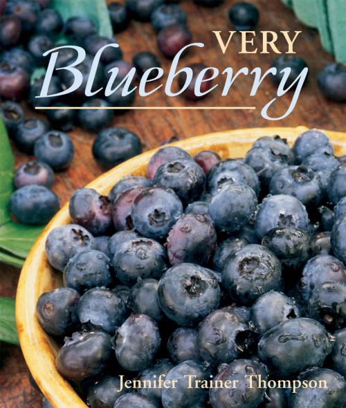Cover of the book Very Blueberry by Jennifer Trainer Thompson, Potter/Ten Speed/Harmony/Rodale