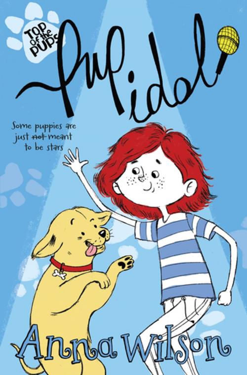 Cover of the book Pup Idol by Anna Wilson, Pan Macmillan