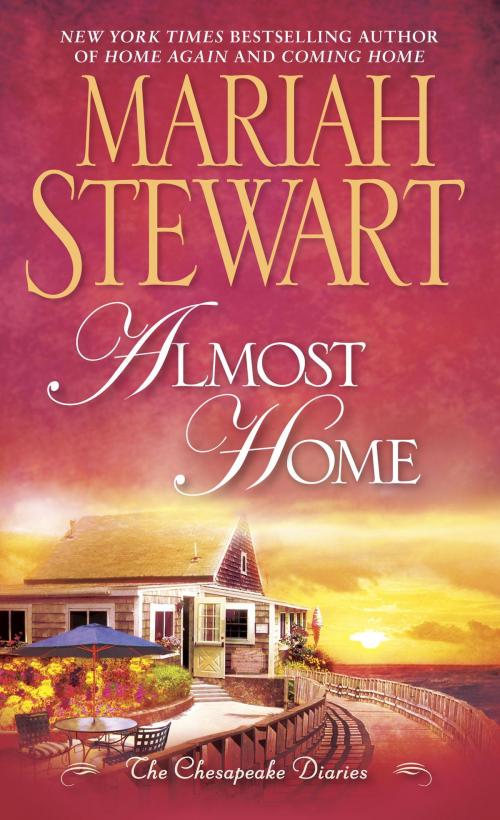 Cover of the book Almost Home by Mariah Stewart, Random House Publishing Group