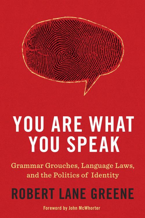Cover of the book You Are What You Speak by Robert Lane Greene, Random House Publishing Group