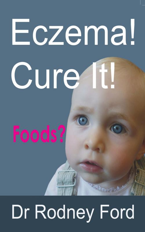 Cover of the book Eczema! Cure It! by Rodney Ford, Rodney Ford