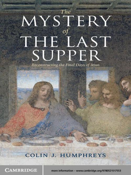 Cover of the book The Mystery of the Last Supper by Colin J. Humphreys, Cambridge University Press