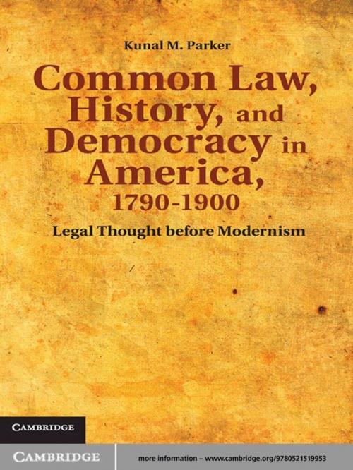 Cover of the book Common Law, History, and Democracy in America, 1790–1900 by Kunal M. Parker, Cambridge University Press