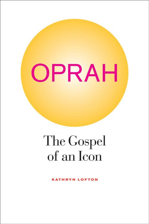Cover of the book Oprah by Kathryn Lofton, University of California Press