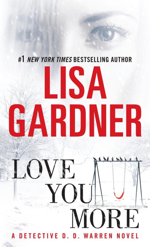 Cover of the book Love You More by Lisa Gardner, Random House Publishing Group