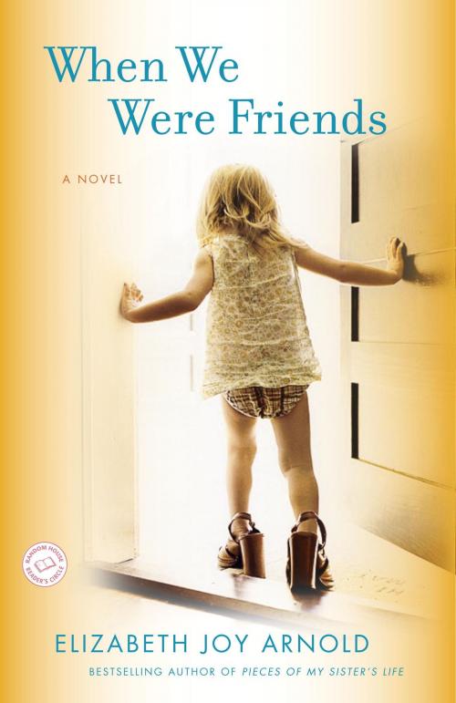 Cover of the book When We Were Friends: A Novel by Elizabeth Arnold, Random House Publishing Group