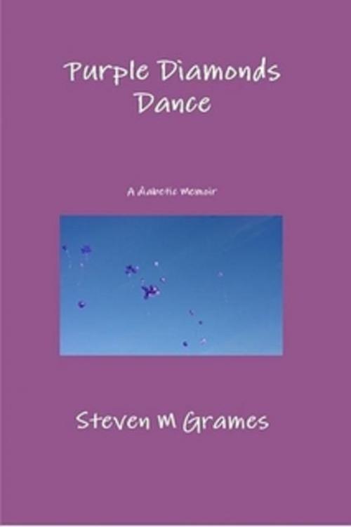 Cover of the book Purple Diamonds Dance by Steven M Grames, Steven M Grames