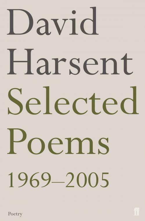 Cover of the book Selected Poems David Harsent by David Harsent, Faber & Faber