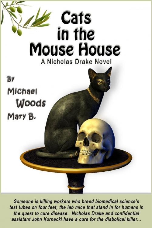Cover of the book Cats in the Mouse House: A Nicholas Drake Novel by Michael Woods, Michael Woods