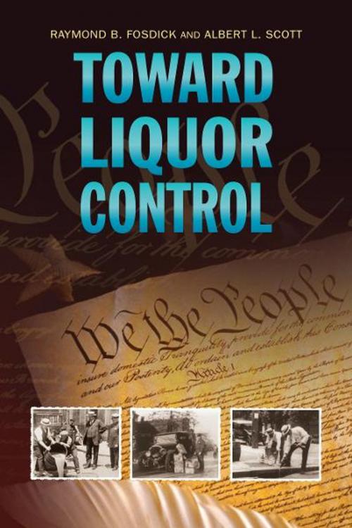 Cover of the book Toward Liquor Control by Raymond B. Fosdick and Albert L. Scott, Center for Alcohol Policy