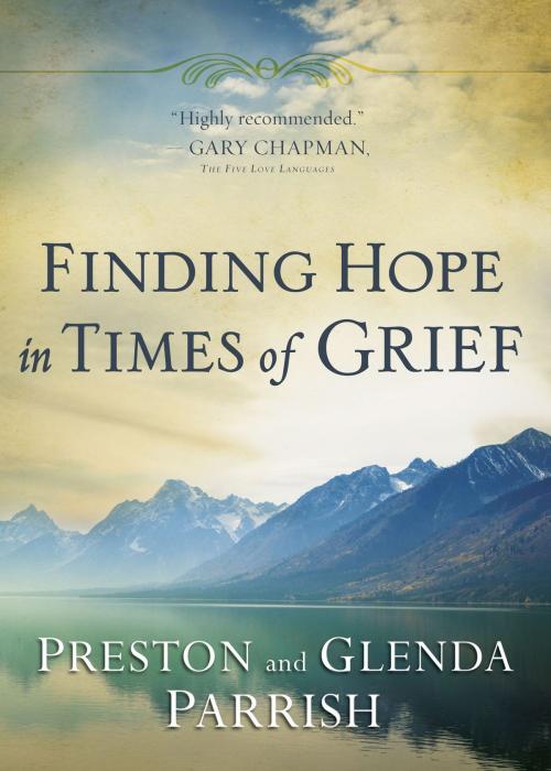 Cover of the book Finding Hope in Times of Grief by Preston Parrish, Glenda Parrish, Harvest House Publishers