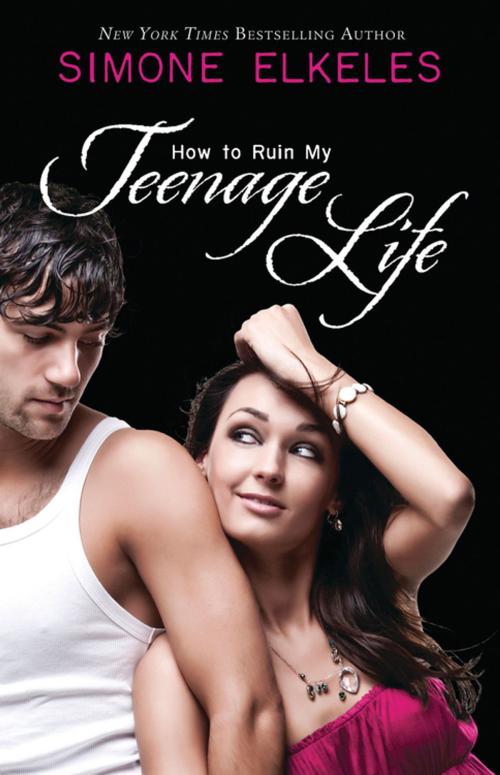Cover of the book How to Ruin My Teenage Life by Simone Elkeles, North Star Editions