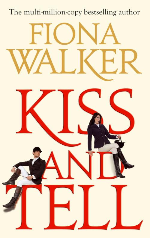 Cover of the book Kiss and Tell by Fiona Walker, Little, Brown Book Group