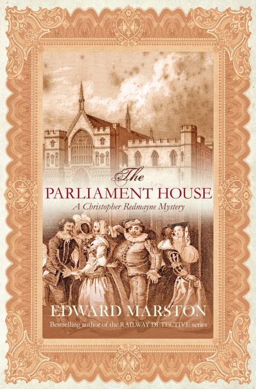 Cover of the book The Parliament House by Edward Marston, Allison & Busby